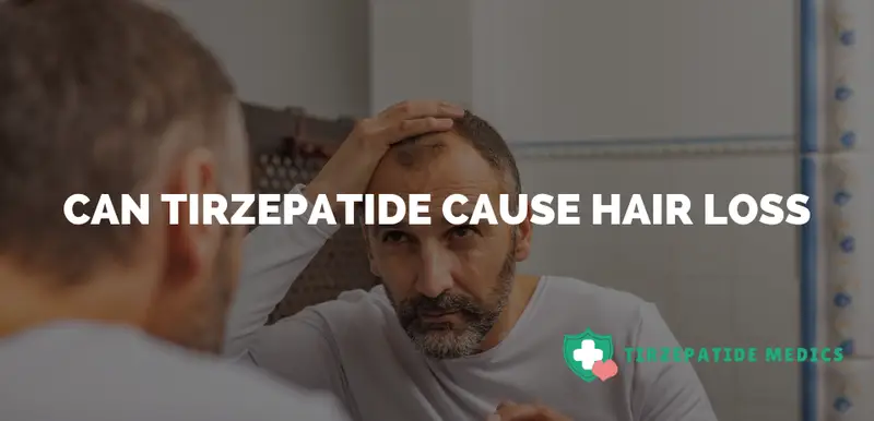 Can Tirzepatide Cause Hair Loss