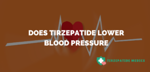 Does Tirzepatide Lower Blood Pressure
