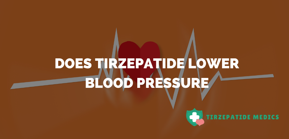 Does Tirzepatide Lower Blood Pressure