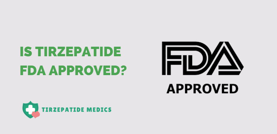 Is Tirzepatide FDA Approved