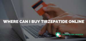 Where Can I buy Tirzepatide Online