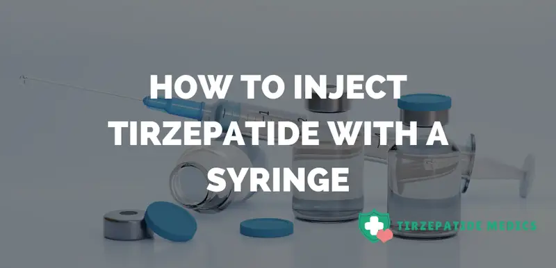 How to Inject Tirzepatide with a Syringe