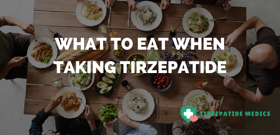 What to Eat When Taking Tirzepatide