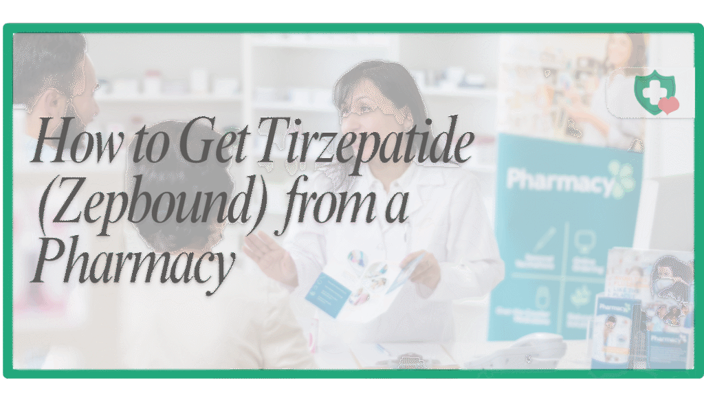 How to Get Tirzepatide (Zepbound) from a Pharmacy