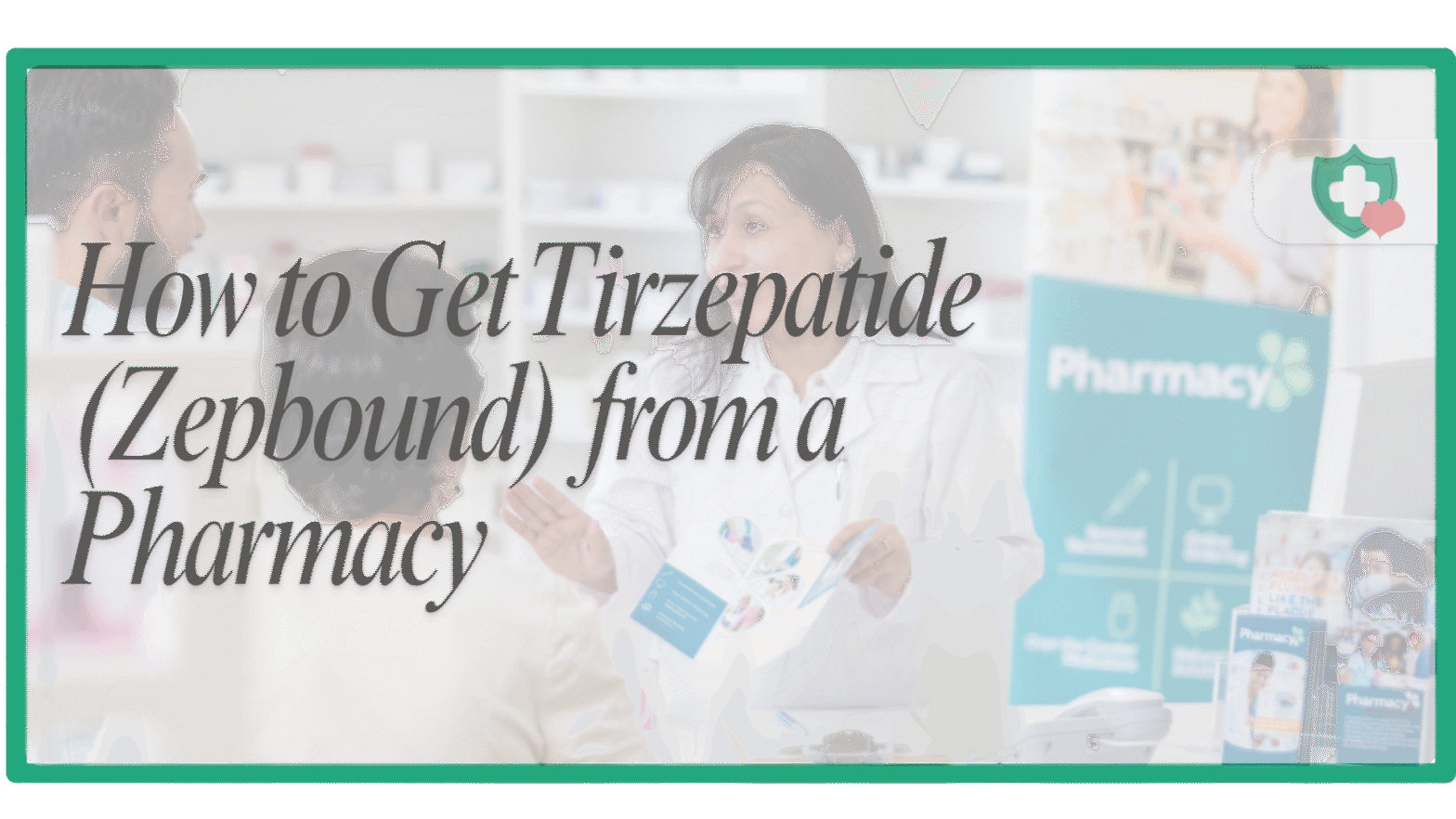 How to Get Tirzepatide (Zepbound) from a Pharmacy