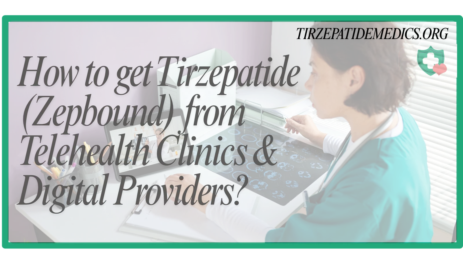 How to get Tirzepatide (Zepbound) from Telehealth Clinics & Digital Providers