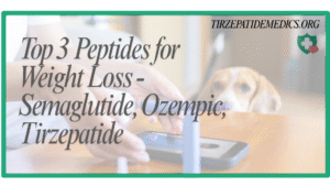 Top 3 Peptides for Weight Loss - Semaglutide, Ozempic, Tirzepatide